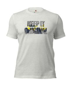 Keep It Original - Unisex Tshirt 
